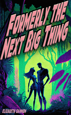 Formerly the Next Big Thing by Elizabeth Gannon