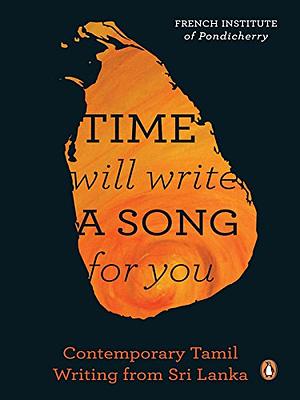 Time Will Write a Song for You: Contemporary Writing in Tamil from SriLanka by Kannan M., D. Senthil Babu, Rebecca Whittington, David C. Buck