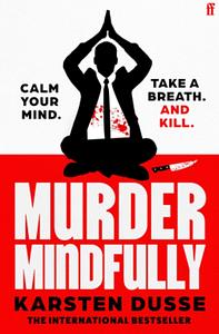 Murder Mindfully  by Karsten Dusse