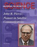 John R. Pierce: Pioneer in Satellite Communications by Jim Whiting