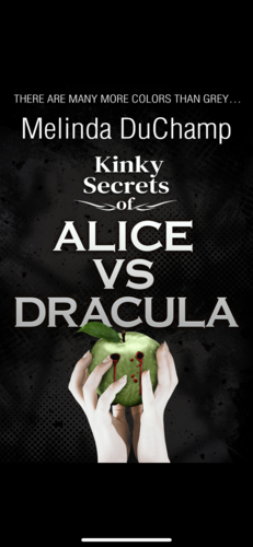 The Kinky Secrets of Alice vs Dracula by Melinda DuChamp