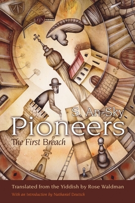 Pioneers: The First Breach by S. An-Sky