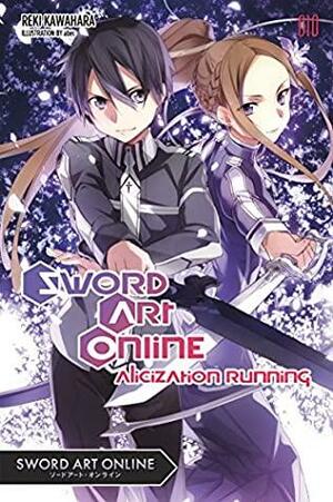 Sword Art Online 10 (light novel): Alicization Running by Reki Kawahara