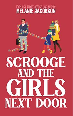Scrooge and the Girls Next Door by Melanie Jacobson