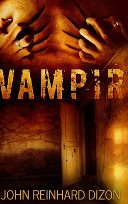 Vampir: Large Print Hardcover Edition by John Reinhard Dizon