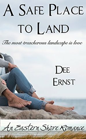 A Safe Place to Land by Dee Ernst