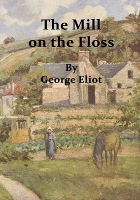 The Mill on the Floss by George Eliot