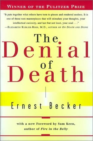 The Denial of Death by Sam Keen, Ernest Becker, Daniel Goleman