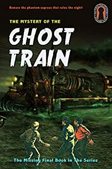 The Mystery of the Ghost Train: A Three Investigators Novel by Thomas Hudson, M.V. Carey, Alfred Hitchcock, Hector Sebastian