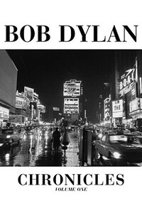 Bob Dylan Chronicles by Bob Dylan