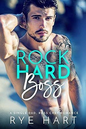 Rock Hard Boss: A Romance Collection by Rye Hart, Rye Hart