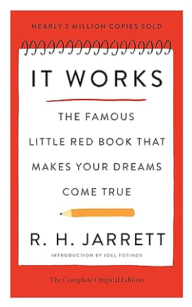 It Works: The Complete Original Edition: The Famous Little Red Book That Makes Your Dreams Come True by R. H. Jarrett