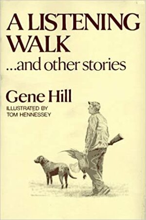 A Listening Walk...and Other Stories by Gene Hill