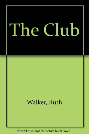 The Club by Ruth Walker