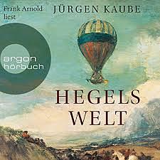 Hegels Welt by Jürgen Kaube