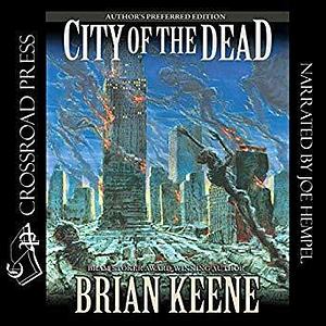 City of the Dead: (The Rising #2) Author's Preferred Edition by Joe Hempel, Brian Keene