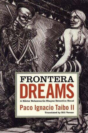 Frontera Dreams by Bobby Byrd, Paco Ignacio Taibo II, William Verner, Bill Verner