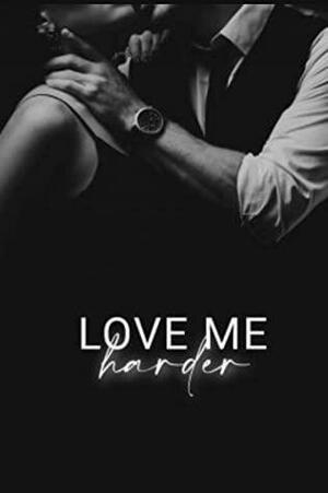 Love me harder by Julia Brylewska