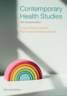 Contemporary Health Studies: An Introduction by Ruth Cross, Diane Lowcock, Louise Warwick-Booth