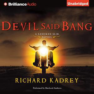 Devil Said Bang by Richard Kadrey