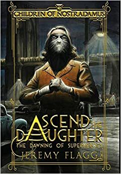 Ascend the Daughter by Jeremy Flagg