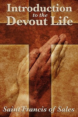 Introduction to the Devout Life by Saint Francis De Sales