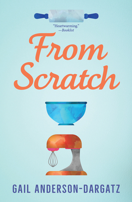 From Scratch by Gail Anderson-Dargatz
