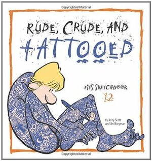 Rude, Crude, and Tattooed by Jerry Scott, Jim Borgman