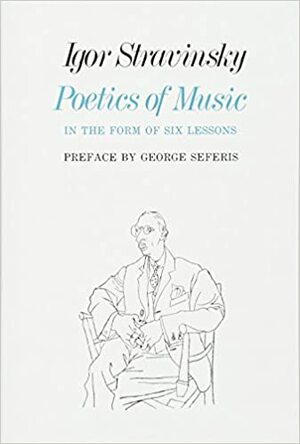Poetics of Music in the Form of Six Lessons by Igor Stravinsky