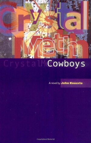 Crystal Meth Cowboys by John Knoerle