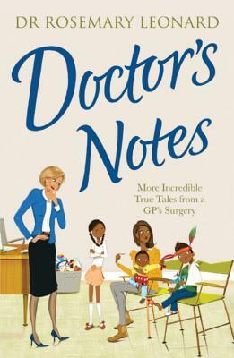 Doctor's Notes by Rosemary Leonard