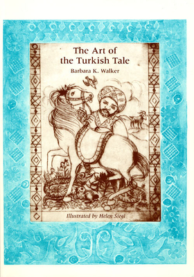 The Art of the Turkish Tale, Volume 2 by Barbara K. Walker