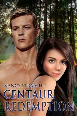 Centaur Redemption by Nancy Straight, Linda Brant
