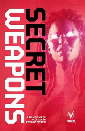 Secret Weapons by Raul Allen, Eric Heisserer