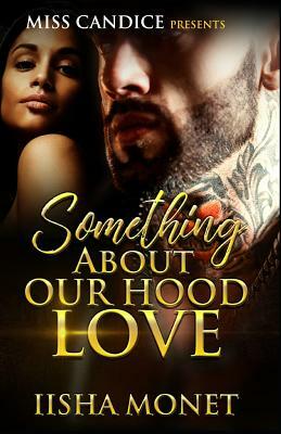 Something about Our Hood Love: When Bad Bitches Link Up Spin-Off by Iisha Monet