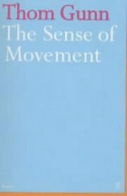 The Sense of Movement by Thom Gunn