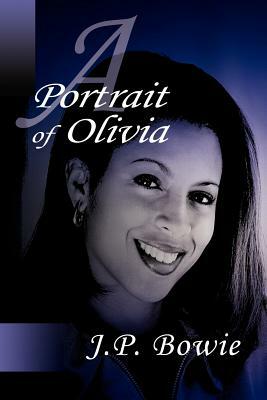 A Portrait of Olivia by J.P. Bowie