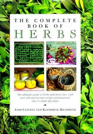 The Complete Book of Herbs by Andi Clevely, Katherine Richmond