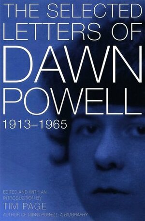 The Selected Letters of Dawn Powell: 1913-1965 by Dawn Powell