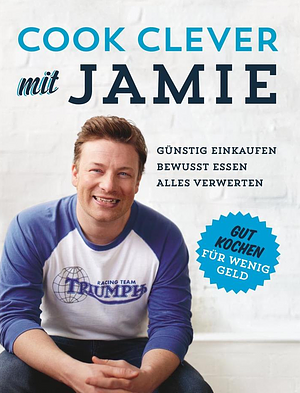 Cook clever mit Jamie by Jamie Oliver