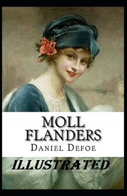 Moll Flanders Illustrated by Daniel Defoe