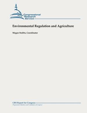 Environmental Regulation and Agriculture by Megan Stubbs