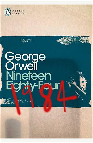 Nineteen Eighty-Four by George Orwell