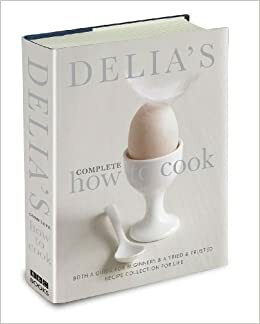 Delia's Complete How To Cook: Both a guide for beginners and a tried  tested recipe collection for life by Delia Smith