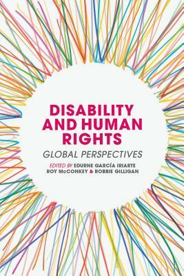 Disability and Human Rights: Global Perspectives by 