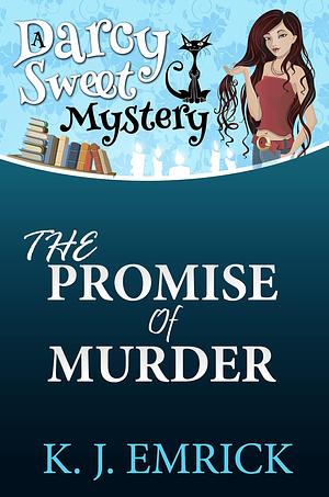 The Promise of Murder by K. J. Emrick, K. J. Emrick