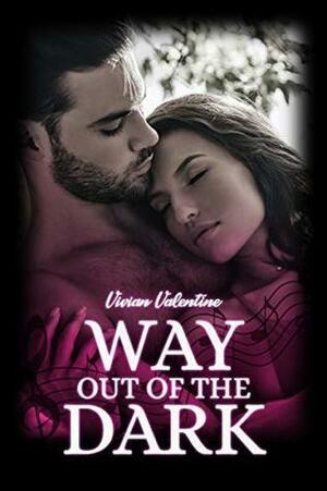 Way out of the Dark by Vivian Valentine