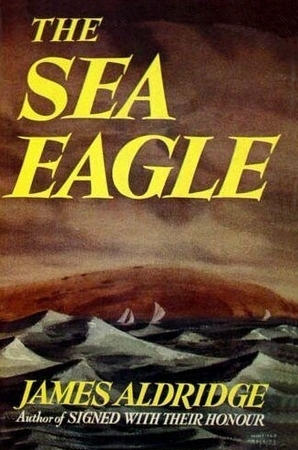 The Sea Eagle by James Aldridge