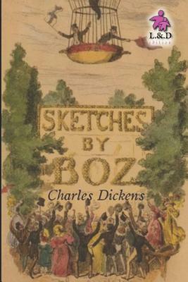 Sketches by Boz by Charles Dickens