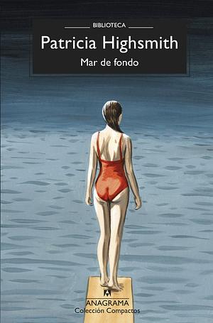 Mar de Fondo by Patricia Highsmith